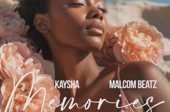Kaysha – Memories Feat Malcom Beatz