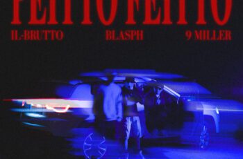 Il-Brutto – Peitto Feitto Feat Blasph, 9 Miller