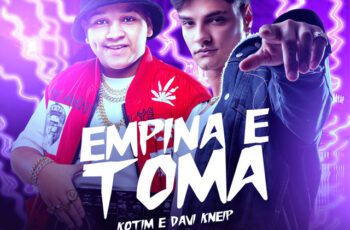 Kotim – Empina e Toma Feat Love Funk, Davi Kneip