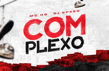 MC HG – Complexo Feat Dj Speed, Love Funk