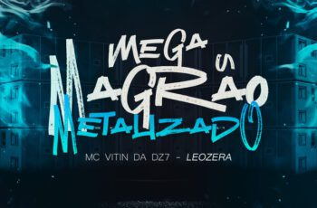 MC VITIN DA DZ7 – Mega Magrão Metalizado Feat LeoZera