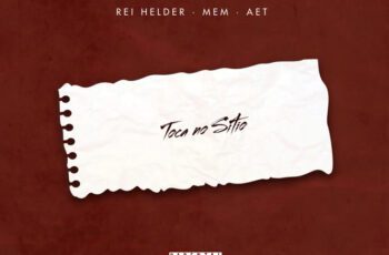 Rei Helder – Toca no Sítio feat MEM, AET