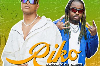 Djodje – Riko Feat DJ Tarico