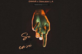 EMMVR – Só Eu Sei Feat Denilson L.A