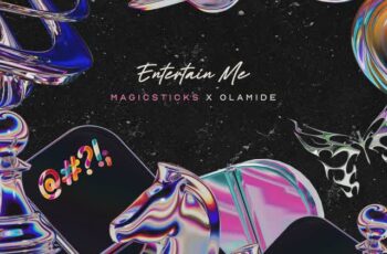 Magicsticks, Olamide – Entertain Me