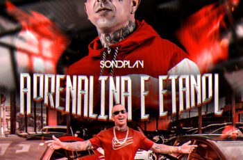 SondPlay – Adrenalina e Etanol Feat ÉaBest