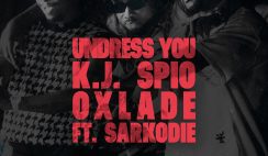 K.J Spio, Oxlade – Undress You feat Sarkodie
