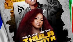 Ntate Stunna – Thula Mabota Feat Makhadzi, DeejayZeca, Scutum