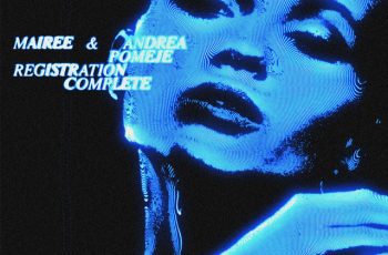 Mairee – Registration Complete  Feat Andrea Pomeje