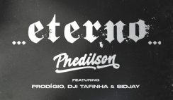 Phedilson – ETERNO Feat Dji Tafinha, Prodigio, Sidjay