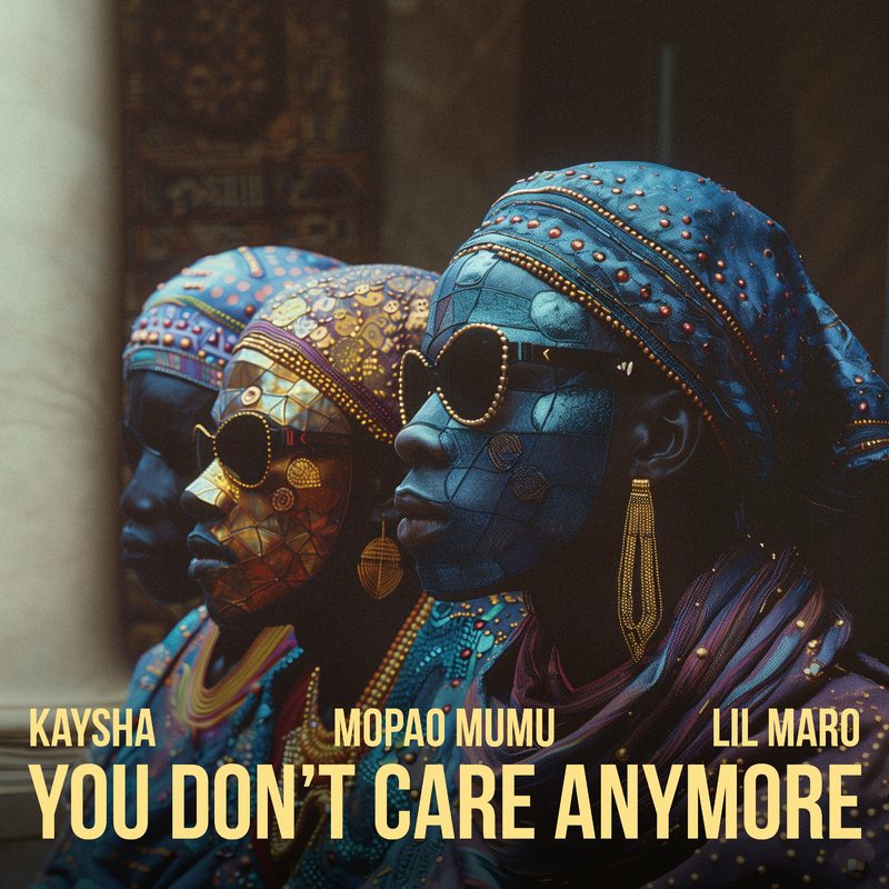 Kaysha - You don't care anymore Feat Mopao Mumu, Lil Maro