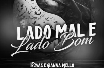Giana Mello – Lado Mal e Lado Bom Feat TR3VAS
