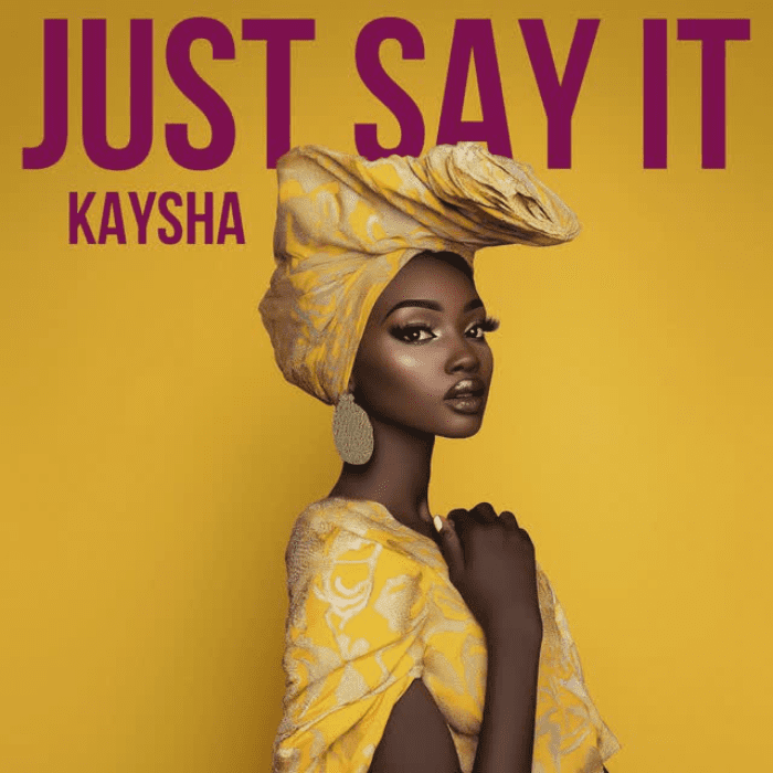 Kaysha - Just say it