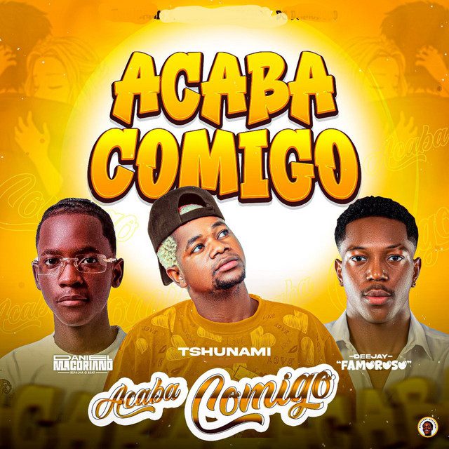 Daniel Macoriano Espalha o Beat - Acaba Comigo Feat Tshunami, Deejay Famoroso