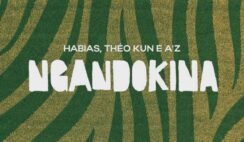 Dj Habias x Theo Kun x AZ – Ngandokina