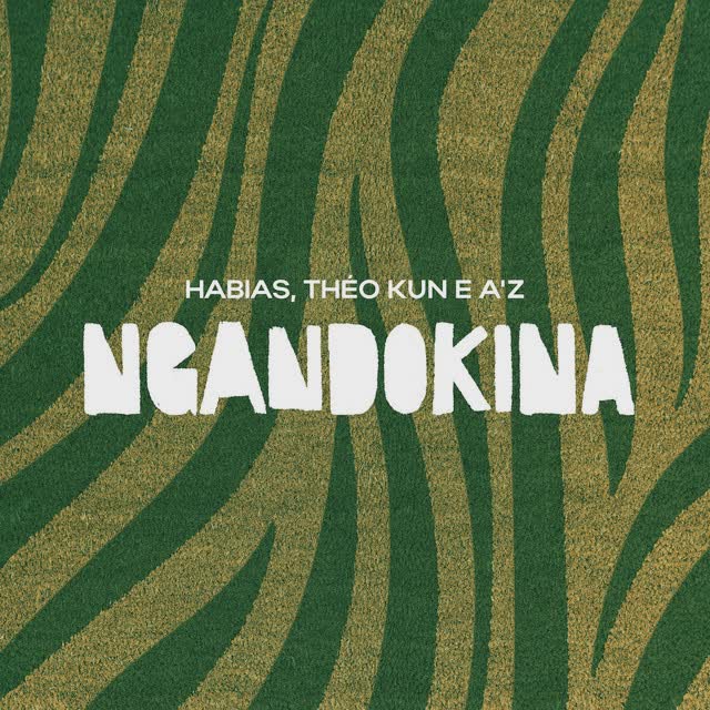 Dj Habias,Theo Kun,AZ - Ngandokina