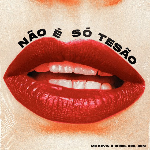 MC Kevin o Chris - Não É Só Tesão Feat Dom, KOC, Drip Studio