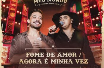 Wesley Safadão x Natanzinho Lima – Fome de Amor / Agora É Minha Vez