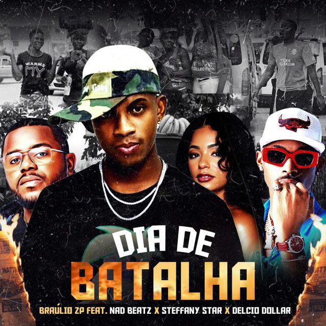 Bráulio Zp - Dia de Batalha Feat Nad Beatz, Delcio Dollar, Steffany Star