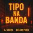 DJ Lycox – TIPO NA BANDA Feat Deejay Poco