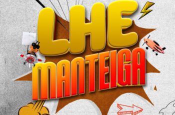 Lilitucleite – Lhe Manteiga Feat  Nerú Americano
