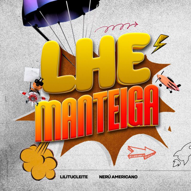 Lilitucleite - Lhe Manteiga Feat  Nerú Americano