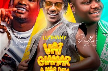 Lurhany – Vai Chamar A Mãe Dela Feat Teo No Beat, Filho do Zua