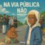 Ministro do Adoço – Na Via Pública Não