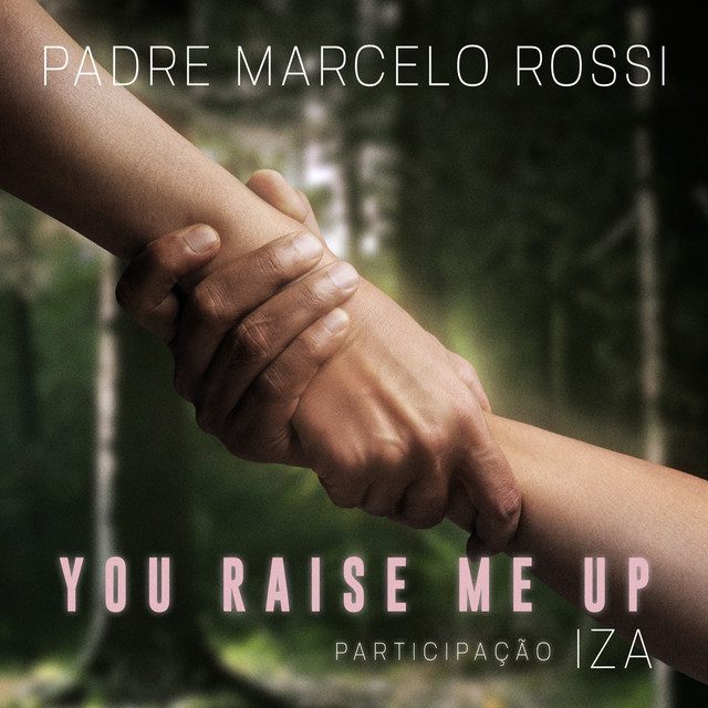 Padre Marcelo Rossi - You Raise Me Up Feat IZA