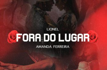 Amanda Ferreira – Fora Do Lugar Feat  Lionel, JOTA