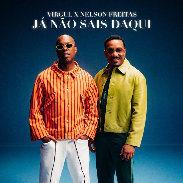 Virgul - Já Não Sais Daqui Feat Nelson Freitas