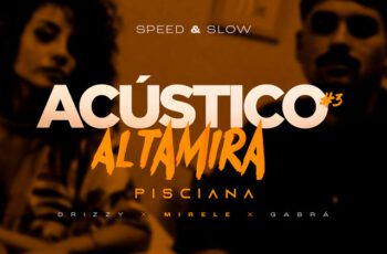 Altamira –  Pisciana (Slow) Feat Mirele, Gabrá