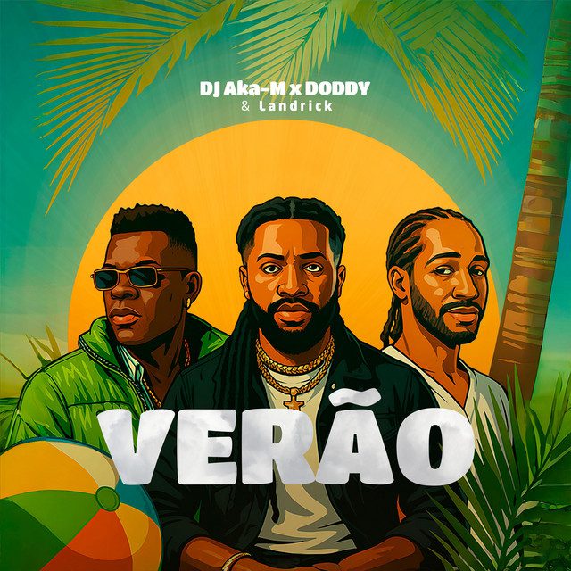 DJ Aka M - Verão Feat DODDY, Landrick