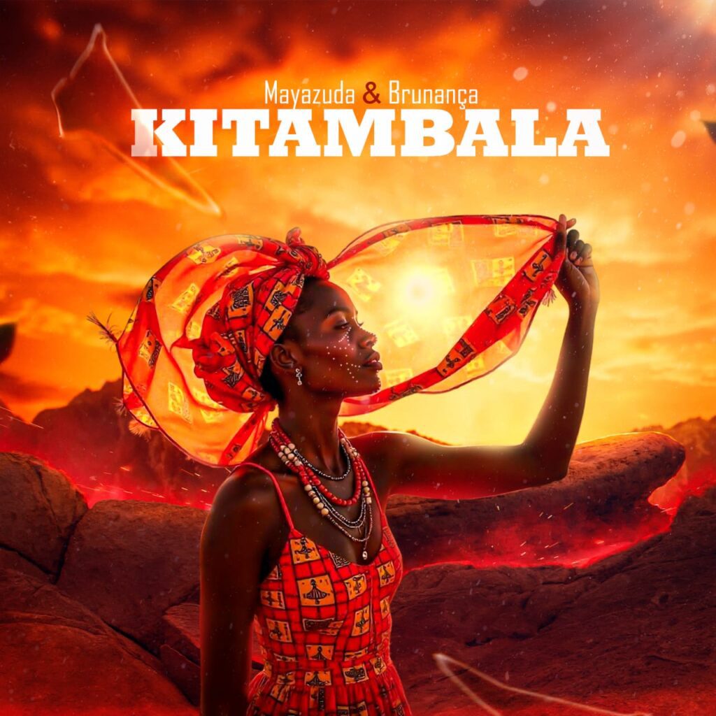Maya Zuda - Kitambala Feat Brunança