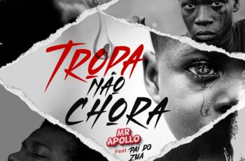 Mister Apolo – Meu Tropa Feat  Pai Do Zua