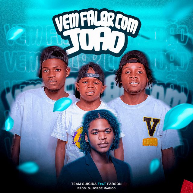 Team Suicida - Vem Falar Com João Feat Parson 